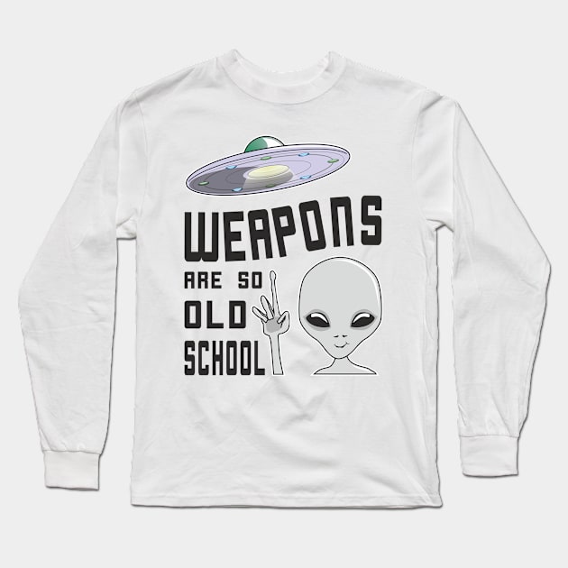 Smiling Alien Doesn't Need Weapons, It's Better To Fly Long Sleeve T-Shirt by FancyTeeDesigns